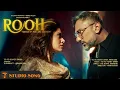 ROOH (Official Video): YO YO HONEY SINGH | NUSHRRATT BHARUCCHA | HRITU ZEE | BHUSHAN KUMAR