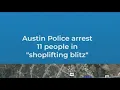 Austin police officers arrest 11 in shoplifting blitz