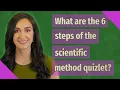 What are the 6 steps of the scientific method quizlet