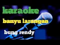 Download Lagu Banyu Larangan-Bung Rendy Karaoke