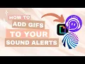 How to add Gifs to your Sound Alerts on Mix it Up