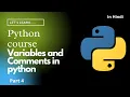 Variables and comments in python in Hindi part 4