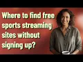 Where to find free sports streaming sites without signing up