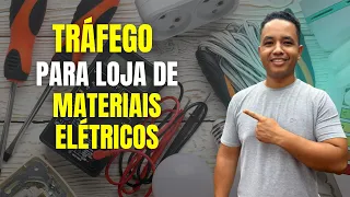Tráfego pago para loja de materiais elétricos