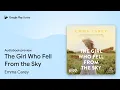 Download Lagu The Girl Who Fell From the Sky by Emma Carey · Audiobook preview