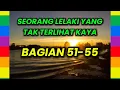 Download Lagu SEORANG LELAKI YANG TAK TERLIHAT KAYA BAGIAN 51-55