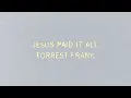 Lagu Forrest Frank - Jesus Paid It All (Worthy of The Price)
