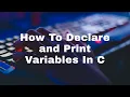 Part-02 C Programming Bangla How To Declare and Print Variables In C