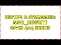 DevOps SysAdmins mod - rewrite gives 404 error 2 Solutions
