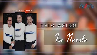 Download Axido Trio - Ise Nasala [OFFICIAL] MP3