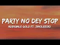 Download Lagu Adekunle Gold - Party No Dey Stop ft. Zinoleesky (Lyrics)