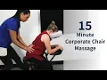Corporate Massage - How to perform a 15 minute chair routine
