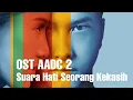 Download Lagu OST AADC2-  Suara Hati Seorang Kekasih