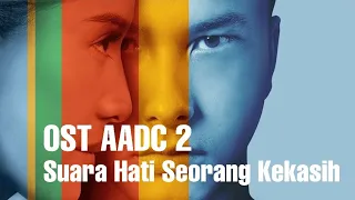 Download OST AADC2-  Suara Hati Seorang Kekasih (Official Music Video) MP3