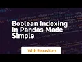 Boolean indexing in pandas made simple