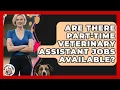 Are There Part-Time Veterinary Assistant Jobs Available Animal Care Jobs