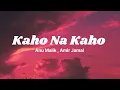Kaho Na Kaho |  Anu Malik  |  Amir Jamal  | { Slowed + Reverb } Slofy # Song 