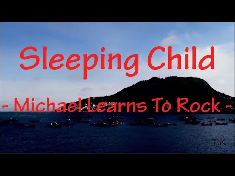 Download MP3 Sleeping Child - Michael Learns To Rock || MLTR || Lyrics