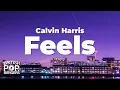 Download Lagu Calvin Harris - Feels (Lyrics) ft. Pharrell Williams, Katy Perry, Big Sean