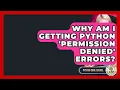 Why Am I Getting Python Permission Denied Errors - Python Code School