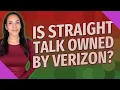 Is Straight Talk owned by Verizon
