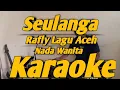 Download Lagu Seulanga Karaoke Nada Wanita Rafly Lagu Aceh Versi KORG PA700