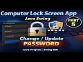 Part 5 Computer Screen Lock Application in Java Swing Update Password