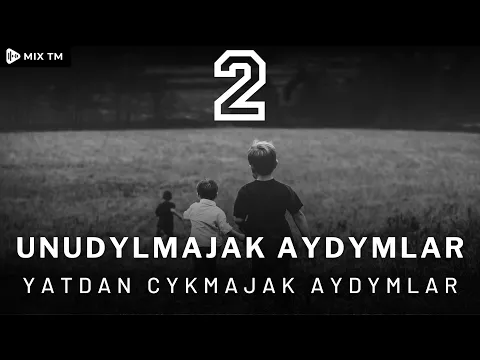 Download MP3 Unudylmajak Aydymlar 2 - Mix Tm (Turkmen Aydym - 2023)
