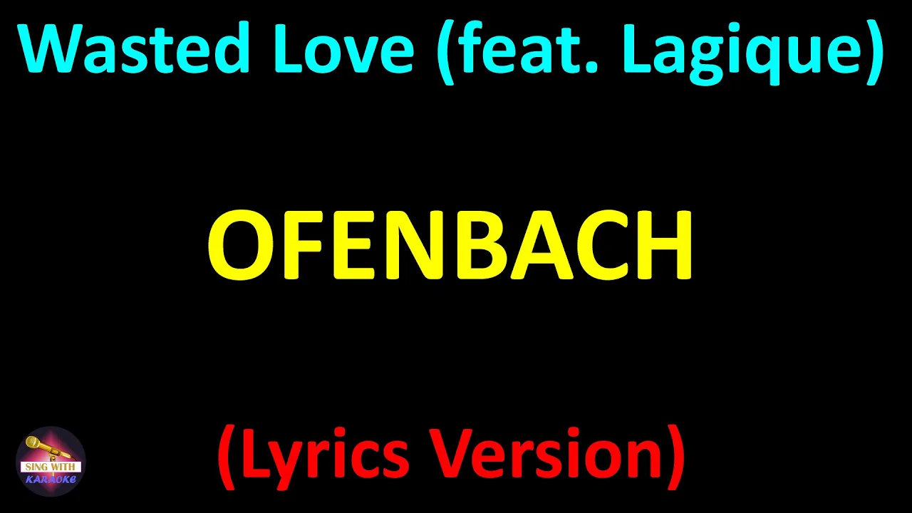 Ofenbach - Wasted Love (feat. Lagique) [Mixed] (Lyrics version)