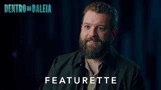 Dentro da Baleia | Featurette Legendado