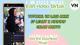 Download TUTORIAL VN LAGU ANAK FF LEWAT X PIPIPIPIP CALON MANTU MP3