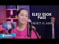 Download Lagu ELEGI ESOK PAGI - EBIET G ADE | MICHELA THEA