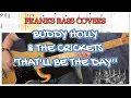 Lagu 'THAT'LL BE THE DAY' - BUDDY HOLLY - FRANKS BASS COVERS \u0026 TAB