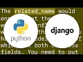 Django reverse accessors for foreign keys clashing