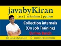 OJT Collection internals - JAVA BY KIRAN JAVA SELENIUM PYTHON