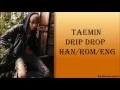 Taemin - Drip Drop (Han/Rom/Eng) Lyrics