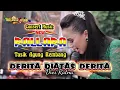DERITA DIATAS DERITA Dwi Ratna NEW PALLAPA Tasik Agung Rembang