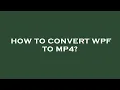 How to convert wpf to mp4