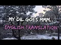 Download Lagu My Dil Goes Mmmm English translation