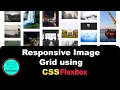 Responsive Image Grid using CSS Flexbox