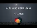 Download Lagu Hati Yang Memaafkan - Putra Fauzi (Lirik Lagu)