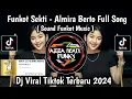 Download Lagu DJ FUNKOT SEKTI ALMIRA BERTO FULL SONG SOUND FUNKOT MUSIC VIRAL TIKTOK TERBARU 2024