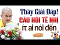 Lagu Thầy Giải Đáp Câu Hỏi Tế Nhị, Dễ Đụng Chạm Ít Ai Dám Nói | Thầy Thích Minh Thiền