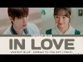VINCENT BLUE - IN LOVE (DREAM TO YOU OST LYRICS)