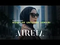 Lagu AIREIA - Hiduplah Untukmu Sendiri (Official Music Video)