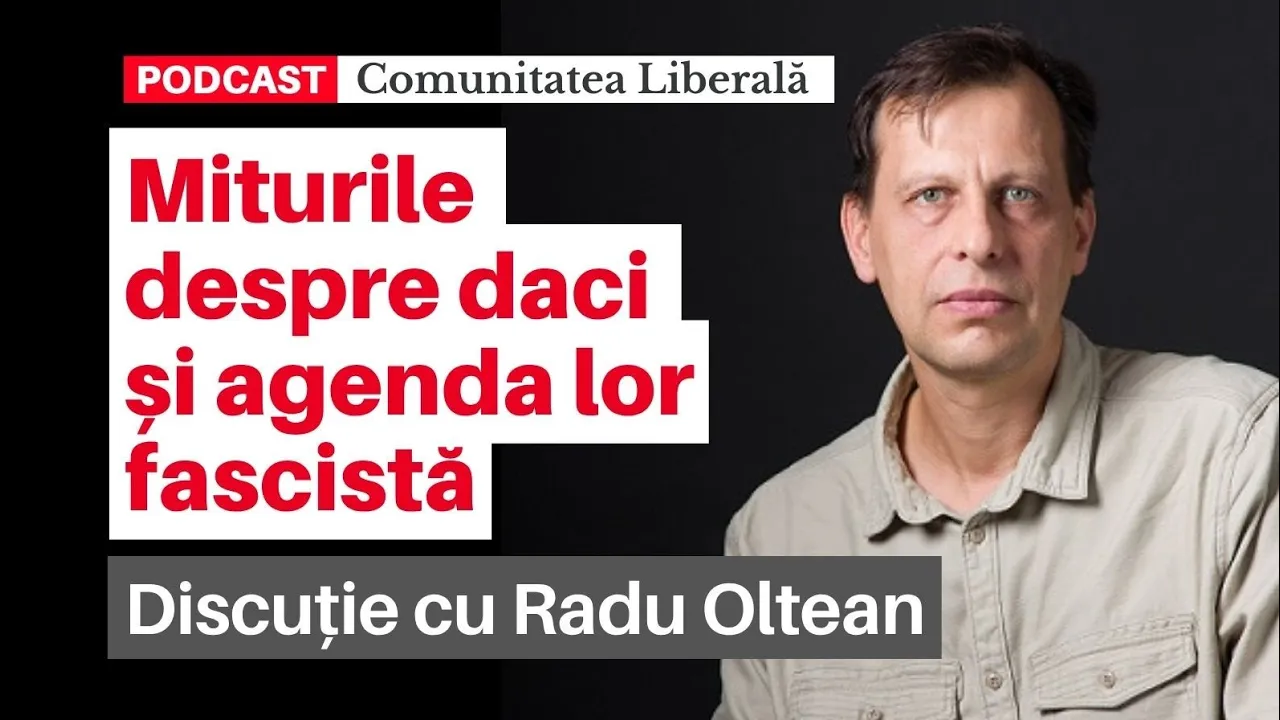 Miturile despre daci și agenda lor fascistă - discuție cu Radu Oltean