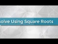 Algebra 1 - 11 2 Solve Quadratics Using Square Roots