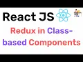 Redux with Class-based Components - React JS Coding Scenes