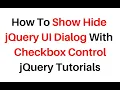 show and hide jquery ui dialog with checkbox checked jquery 3 3 1