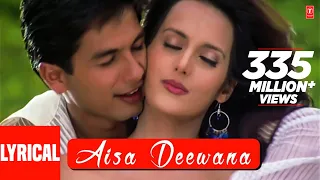 aisa deewana lyrical video song dil maange more sonu nigam himesh r shahid kapoor tulip joshi